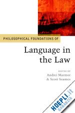 marmor andrei; soames scott - philosophical foundations of language in the law