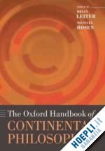 leiter brian (curatore); rosen michael (curatore) - the oxford handbook of continental philosophy