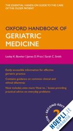 bowker lesley; price james; smith sarah - oxford handbook of geriatric medicine