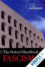 bosworth r.j.b. - the oxford handbook of fascism