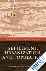 bowman alan; wilson andrew - settlement, urbanization, and population