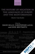 willis david (curatore); lucas christopher (curatore); breitbarth anne (curatore) - the history of negation in the languages of europe and the mediterranean