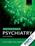 cowen philip; harrison paul; burns tom - shorter oxford textbook of psychiatry