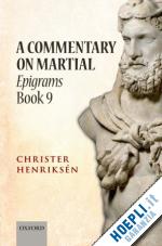 henriks?n christer - a commentary on martial, epigrams book 9
