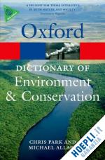 allaby michael; park chris - a dictionary of environment and conservation