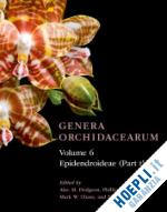 pridgeon alec m. (curatore); cribb phillip j. (curatore); chase mark w. (curatore); rasmussen finn n. (curatore) - genera orchidacearum volume 6