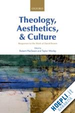 macswain robert; worley taylor - theology, aesthetics, and culture