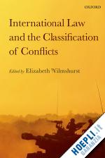 wilmshurst elizabeth - international law and the classification of conflicts