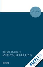 pasnau robert (curatore) - oxford studies in medieval philosophy, volume 1