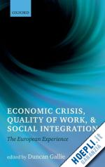 gallie duncan - economic crisis, quality of work, and social integration