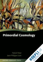 peter patrick; uzan jean-philippe - primordial cosmology