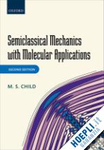 child m. s. - semiclassical mechanics with molecular applications