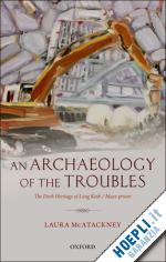 mcatackney laura - an archaeology of the troubles