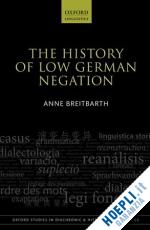 breitbarth anne - the history of low german negation