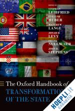 leibfried stephan (curatore); huber evelyne (curatore); lange matthew (curatore); levy jonah d. (curatore); nullmeier frank (curatore); stephens john d. (curatore) - the oxford handbook of transformations of the state