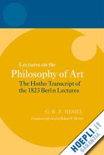 brown robert f. (curatore) - hegel: lectures on the philosophy of art