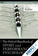 murphy shane - the oxford handbook of sport and performance psychology