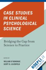 o'donohue william; lilienfeld scott o. - case studies in clinical psychological science