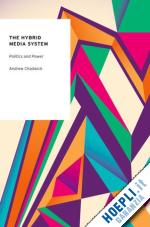chadwick andrew - the hybrid media system
