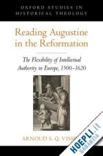 visser arnoud s. q. - reading augustine in the reformation