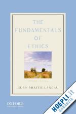 shafer-landau russ - the fundamentals of ethics