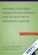 breitbart william s.; poppito shannon r. - meaning-centered group psychotherapy for patients with advanced cancer