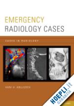 abujudeh hani h. (curatore) - emergency radiology cases
