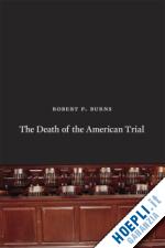 burns robert - the death of the american trial