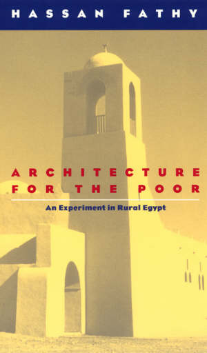 fathy hassan - architecture for the poor – an experiment in rural egypt