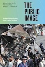 hariman robert; lucaites john louis; lucaites john louis - the public image – photography and civic spectatorship