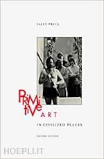 price sally - primitive art in civilized places – second edition