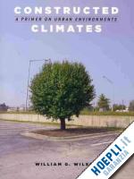 wilson william - constructed climates – a primer on urban environments