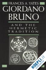 yates frances a. - giordano bruno and the hermetic tradition