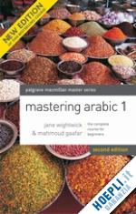 wightwick jane; gaafar mahmoud - mastering arabic - book