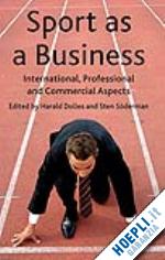 dolles h. (curatore); söderman s. (curatore) - sport as a business
