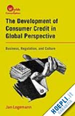 logemann j. (curatore) - the development of consumer credit in global perspective