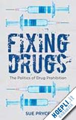 pryce s. - fixing drugs