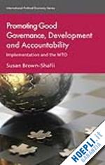 brown-shafii s. - promoting good governance, development and accountability