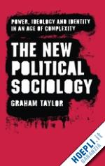 taylor g. - the new political sociology