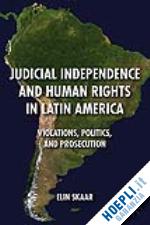 skaar e. - judicial independence and human rights in latin america