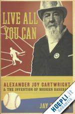 martin jay - live all you can – alexander joy cartwright and the invention of modern baseball