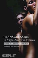 gwynne joel - transgression in anglo–american cinema – gender, sex and the deviant body