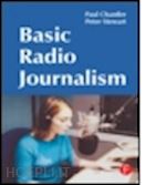 chantler paul; stewart peter - basic radio journalism