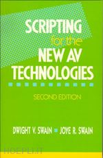 swain dwight v; swain joye r - scripting for the new av technologies