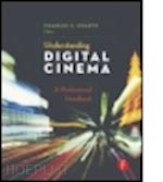 swartz charles s. (curatore) - understanding digital cinema