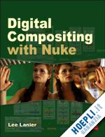 lanier lee - digital compositing with nuke
