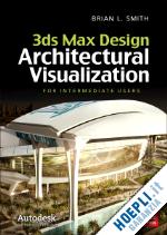 smith brian l. - 3ds max design architectural visualization