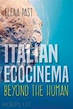 past elena - italian ecocinema beyond the human