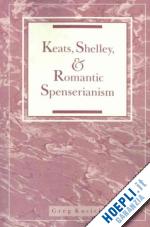 kucich greg - keats, shelley, and romantic spenserianism