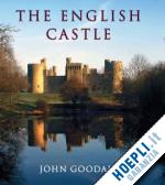 goodall john - the english castle – 1066–1650